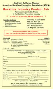 Southern California Chapter American Backflow Prevention Association (ABPA) Presents Backflow Industr y Product Fair Admission is Limited to Those