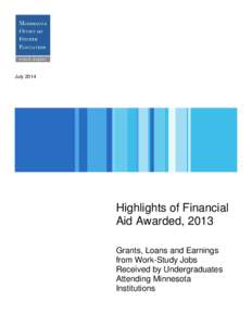 July[removed]Highlights of Financial Aid Awarded, 2013 Grants, Loans and Earnings from Work-Study Jobs
