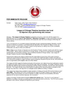 FOR IMMEDIATE RELEASE Contact: Cathy Taylor, Cathy Taylor Public Relations;  Ben Thiem, Director of Member Services, League of Chicago Theatres