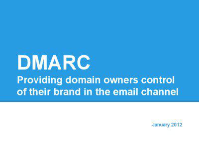 DMARC Providing domain owners control of their brand in the email channel