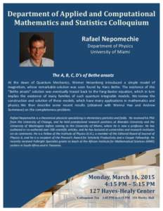 Department	
  of	
  Applied	
  and	
  Computational	
  	
   Mathematics	
  and	
  Statistics	
  Colloquium	
   Rafael	
  Nepomechie	
   Department	
  of	
  Physics	
  	
   University	
  of	
  Miami	
  