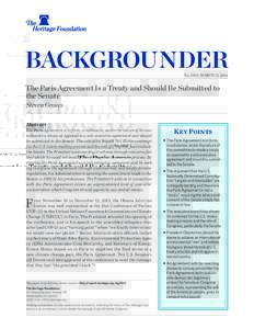 ﻿  BACKGROUNDER No. 3103 | March 15, 2016  The Paris Agreement Is a Treaty and Should Be Submitted to