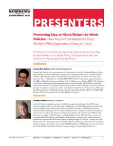 PRESENTERS Promoting Stay-at-Work/Return-to-Work Policies: New Recommendations to Help Workers Who Experience Illness or Injury A Policy Forum and Live Webinar Sponsored by the Stayat-Work/Return-to-Work Policy Collabora
