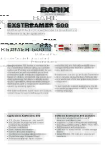 EXSTREAMER 500  Mulitformat IP Audio Encoder/Decoder for Broadcast and Professional Audio applications  The Exstreamer 500 device, a member of the