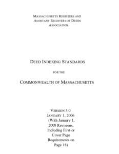 MASSACHUSETTS REGISTERS AND ASSISTANT REGISTERS OF DEEDS ASSOCIATION DEED INDEXING STANDARDS FOR THE
