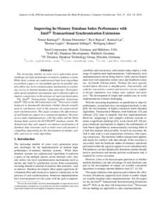 Appears in the 20th International Symposium On High-Performance Computer Architecture, Feb[removed]Feb. 19, [removed]Improving In-Memory Database Index Performance with R Intel
 Transactional Synchronization Extensions