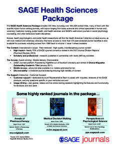 SAGE Health Sciences Package The SAGE Health Sciences Package includes 220 titles, including over 100 JCR-ranked titles, many of them with first quartile impact factor ranking journals, with topics ranging from basic sci