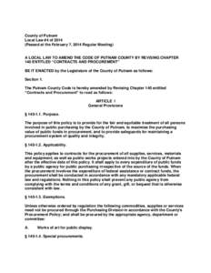 County of Putnam Local Law #4 of[removed]Passed at the February 7, 2014 Regular Meeting) A LOCAL LAW TO AMEND THE CODE OF PUTNAM COUNTY BY REVISING CHAPTER 140 ENTITLED “CONTRACTS AND PROCUREMENT”