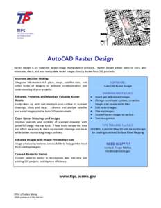 AutoCAD Raster Design Raster Design is an AutoCAD based image manipulation software. Raster Design allows users to scan, georeference, clean, edit and manipulate raster images directly inside AutoCAD products. Improve De
