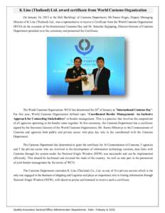 K Line (Thailand) Ltd. award certificate from World Customs Organization On January 26, 2015 at the Hall Building1 of Customs Department, Mr.Fumio Hagio, Deputy Managing Director of K Line (Thailand) Ltd., was a represen