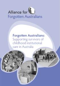 Forgotten Australians: Supporting survivors of childhood institutional care in Australia  Forgotten Australians: Supporting survivors of childhood