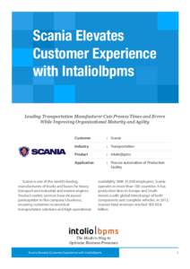 Scania Elevates Customer Experience with Intalio|bpms Leading Transportation Manufacturer Cuts Process Times and Errors While Improving Organizational Maturity and Agility Customer