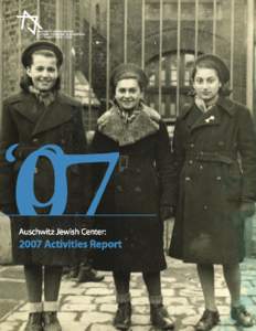 Auschwitz Jewish Center:  2007 Activities Report 1