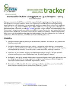 Trends in State Natural Gas Supply Chain Legislation (2013 – 2014) September 2014 State governments in the U.S. bear much of the responsibility for regulating natural gas production, transportation, storage, and end us