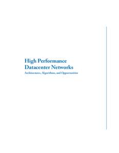 High Performance Datacenter Networks Architectures, Algorithms, and Opportunities Synthesis Lectures on Computer Architecture