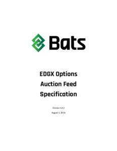 EDGX Options Auction Feed Specification VersionAugust 1, 2016