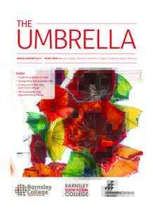 THE  UMBRELLA SPRING/SUMMERNEWS FROM Barnsley College • Barnsley Sixth Form College • University Campus Barnsley