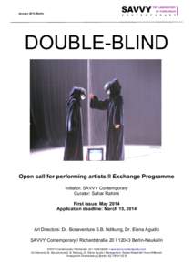 January 2014, Berlin  DOUBLE-BLIND Open call for performing artists II Exchange Programme Initiator: SAVVY Contemporary