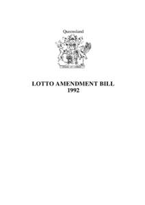 Queensland  LOTTO AMENDMENT BILL 1992  Queensland