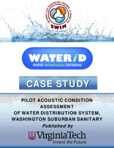 CASE STUDY PILOT ACOUSTIC CONDITION ASSESSMENT OF WATER DISTRIBUTION SYSTEM, WASHINGTON SUBURBAN SANITARY