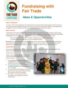 Fundraising with Fair Trade Ideas & Opportunities Host a Fundraiser A number of Fair Trade organizations and national faith communities offer fundraising opportunities for schools, churches and community groups like your