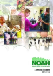 Annual Report NOAH’s year – progress on key priorities Veterinary Medicines Regulatory Review • European Commission proposals to review the legal framework