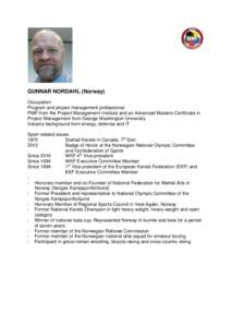 GUNNAR NORDAHL (Norway) Occupation Program and project management professional PMP from the Project Management Institute and an Advanced Masters Certificate in Project Management from George Washington University Industr