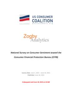   National	
  Survey	
  on	
  Consumer	
  Sentiment	
  toward	
  the	
  	
   Consumer	
  Financial	
  Protection	
  Bureau	
  (CFPB)	
     	
   	
  