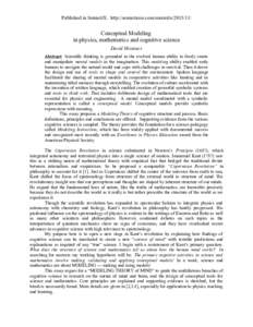 Published in SemiotiX: http://semioticon.com/semiotixConceptual Modeling in physics, mathematics and cognitive science David Hestenes Abstract: Scientific thinking is grounded in the evolved human ability to f
