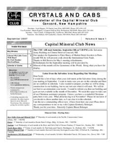 CRYSTALS AND CABS Newsletter of the Capital Mineral Club Concord, New Hampshire President - Scott Higgins, 59 Charles Lane, Eliot, ME 03903, PhoneVice President - Martin Kippley, 6 General Sullivan Way, R