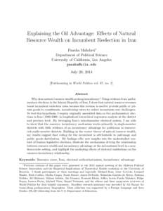 Explaining the Oil Advantage: Effects of Natural Resource Wealth on Incumbent Reelection in Iran Paasha Mahdavi∗ Department of Political Science University of California, Los Angeles 