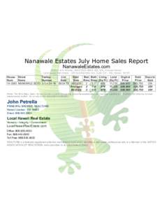 Nanawale Estates July Home Sales Report NanawaleEstates.com ©2014 John Petrella, REALTOR® ABR® GRI, SFR, Principal Broker Local Hawaii Real EstateKamehameha Ave, SuiteHilo, Hawaii 96720