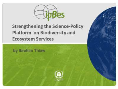 Strengthening the Science-Policy Platform on Biodiversity and Ecosystem Services by Ibrahim Thiaw  1st Intergovernmental