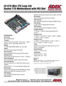 LV-67A Mini ITX Long Life Socket 775 Motherboard with PCI Slot Supports Core 2 Quad, Core 2 Duo, Intel®® Q45 Express Chipset SPECIFICATIONS Form Factor
