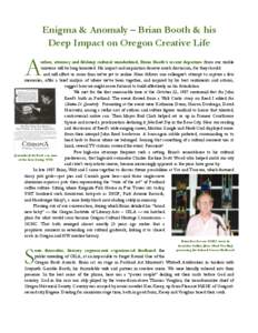 Enigma & Anomaly – Brian Booth & his Deep Impact on Oregon Creative Life A  uthor, attorney and lifelong cultural wunderkind, Brian Booth’s recent departure from our visible