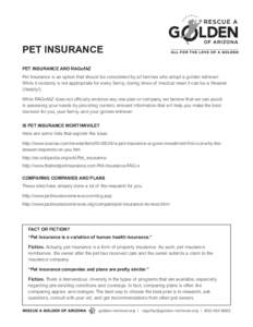 pet insurance pet insurance and ragofaz Pet Insurance is an option that should be considered by all families who adopt a golden retriever: While it certainly is not appropriate for every family, during times of medical n