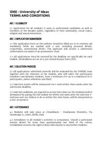 IDEE - University of Ideas TERMS AND CONDITIONS ART. 1 ELIGIBILITY 1.1 Application for all modules is open to professional candidates as well as members of the broader public, regardless of their nationality, social stat
