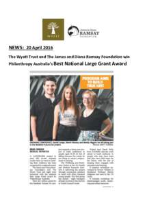 NEWS: 20 April 2016 The Wyatt Trust and The James and Diana Ramsay Foundation win Philanthropy Australia’s Best National Large Grant Award RESILIENT FUTURES SA