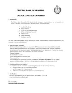 CENTRAL BANK OF LESOTHO CALL FOR EXPRESSION OF INTEREST 1. Introduction The Central Bank of Lesotho (The Bank) intends to acquire insurance cover for its insurable risk which is intended to cover insurance needs as follo