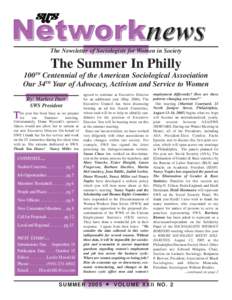 The Newsletter of Sociologists for Women in Society  The Summer In Philly 100TH Centennial of the American Sociological Association Our 34TH Year of Advocacy, Activism and Service to Women By: Marlese Durr