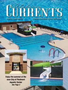 Vol. 	 XIII No. 4 • July/August 2014 Enjoy the summer at the new City of Piedmont Aquatic Center