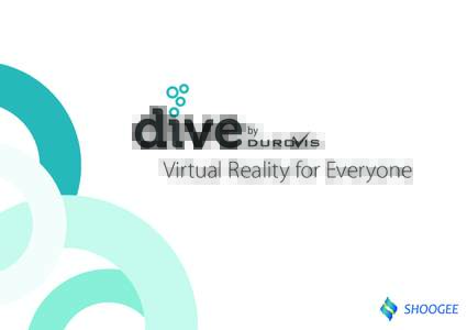 Virtual Reality for Everyone  Table of content Entering new worlds 3  Durovis Dive - a first step into virtual reality 3