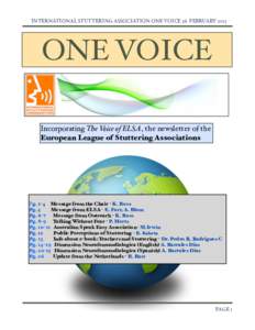INTERNATIONAL STUTTERING ASSOCIATION ONE VOICE 36 FEBRUARY 2015!  ONE VOICE Incorporating The Voice of ELSA, the newsletter of the European League of Stuttering Associations