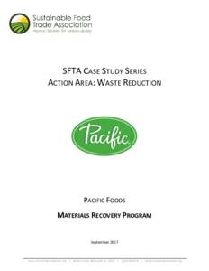 SFTA CASE STUDY SERIES ACTION AREA: WASTE REDUCTION PACIFIC FOODS MATERIALS RECOVERY PROGRAM