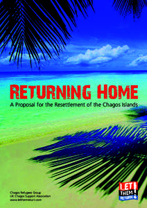 A Proposal for the Resettlement of the Chagos Islands  Chagos Refugees Group UK Chagos Support Association www.letthemreturn.com