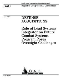GAO[removed]Defense Acquisitions: Role of Lead Systems Integrator on Future Combat Systems Program Poses Oversight Challenges
