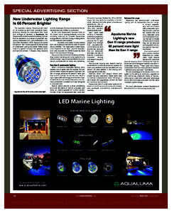 SPECIAL ADVERTISING SECTION SPECIAL ADVERTISING SECTION New Underwater Lighting Range Is 60 Percent Brighter The Australian marine industry prides itself on its pioneering spirit and innovative manufacturing. Among the b