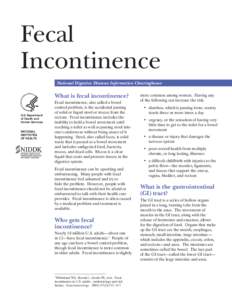 Fecal Incontinence National Digestive Diseases Information Clearinghouse What is fecal incontinence? U.S. Department