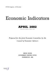 107th Congress, 2d Session  Economic Indicators APRIL[removed]Includes data available as of May 8, 2002)