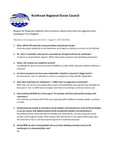 Northeast Regional Ocean Council  Request for Proposals: Identify natural resource conservation issues for regional ocean planning in New England Questions (and responses) received by August 14, 2012 deadline. 1. When wi